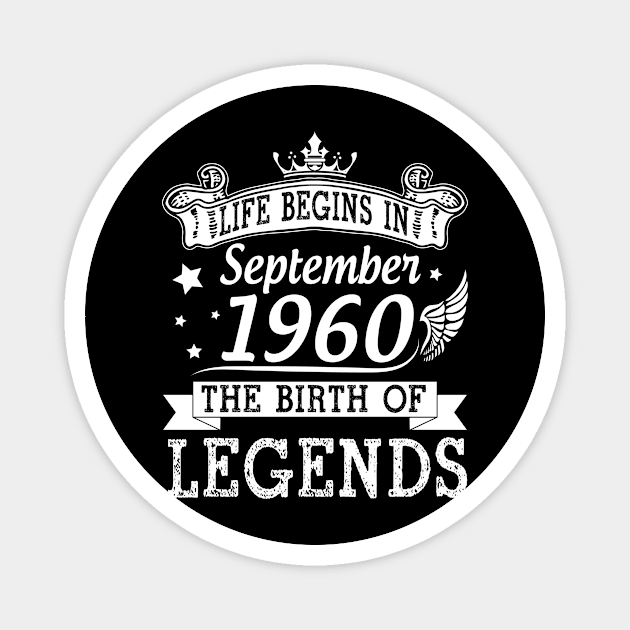 Life Begins In September 1960 The Birth Of Legends Happy Birthday 60 Years Old To Me You Magnet by bakhanh123